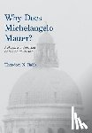 Rabb, Theodore K - Why Does Michelangelo Matter?