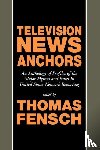  - Television News Anchors