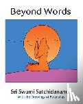 Satchidananda, Sri Swami - Beyond Words