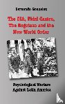 Gonzalez, Servando - The CIA, Fidel Castro, the Bogotazo and the New World Order