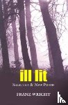 Wright, Franz - Ill Lit