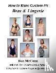 McCunn, Don - How to Make Custom-Fit Bras & Lingerie