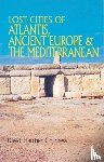 Childress, David Hatcher (David Hatcher Childress) - Lost Cities of Atlantis, Ancient Europe & the Mediterranean