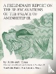 Tytus, Robb deP., Van Siclen, Charles C. - A Preliminary Report on the Re-Excavations of the Palace of Amenhetep III