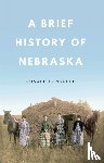 Naugle, Ronald C. - A Brief History of Nebraska