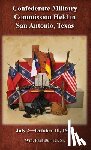 Burrier, William Paul - The Confederate Military Commission Held in San Antonio Texas July 2 - October 10 1862