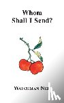 Nee, Watchman - Whom Shall I Send?