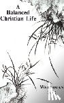 Nee, Watchman - BALANCED CHRISTIAN LIFE