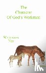 Nee, Watchman - The Character of God's Workman
