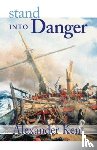 Kent, Alexander - Stand Into Danger