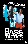 Larsen, Larry - Larry Larsen on Bass Tactics