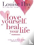 Hay, Louise - Love Yourself, Heal Your Life Workbook