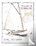 Garden, William - The Making of Tom Cat: A Fathom Wide, by Two-Plus Long, and Half a Fathom Deep