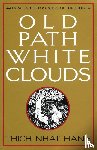 Hanh, Thich Nhat - Old Path White Clouds