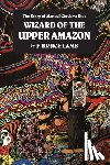 Lamb, F. Bruce - Wizard of the Upper Amazon