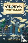 Hayes, Joe - The Day It Snowed Tortillas / El Día Que Nevó Tortillas: Folktales Told in Spanish and English