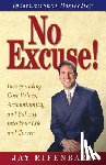 Markowski, Mike - No Excuse!: Key Principles for Balancing Life and Achieving Success
