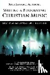 Alexander, Peter Lawrence - Writing and Performing Christian Music: God's Plan & Purpose for the Church