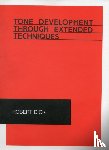 Dick, Robert - Tone Development Through Extended Techniques