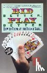 Truscott, Dorothy Hayden - Bid Better Play Better: How to Think at the Bridge Table