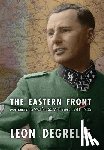 Degrelle, Leon - The Eastern Front: Memoirs of a Waffen SS Volunteer, 1941-1945