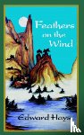 Hays, Edward M - Feathers on the Wind