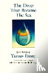 Helminski, Kabir - The Drop That Became the Sea