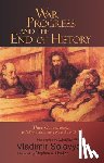 Solovyov, Vladimir - War, Progress, and the End of History: Three Conversations, Including a Short Story of the Anti-Christ