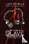 Rinella, Jack - Becoming a Slave: The Theory & Practice of Voluntary Servitude