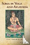 Frawley, David - Soma in Yoga and Ayurveda: The Power of Rejuvenation and Immortality