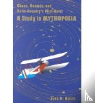 Harris, Emeritus Professor John (Univ of Manchester UK) - Chaos, Cosmos, and Saint-Exupery's Pilot