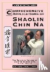 Jwing-Ming Yang - Comprehensive Applications of Shaolin Chin Na