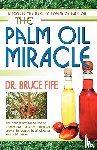 Fife, Dr Bruce - Palm Oil Miracle