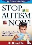 Fife, Dr Bruce - Stop Autism Now!