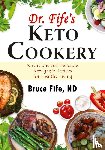 Fife, Dr Bruce - Dr Fife's Keto Cookery