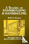 Mowat, William - A Treatise on Stairbuilding and Handrailing