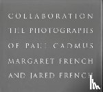 Cadmus, Paul - Paul Cadmus and Margaret and Jared French: Collaboration - The Photographs of Paul Cadmus, Margaret French and Jared French