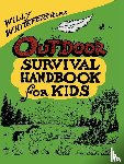 Whitefeather, Willy - Willy Whitefeather's Outdoor Survival Handbook for Kids