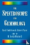Anderson, Basil, Payne, James - The Spectroscope and Gemmology