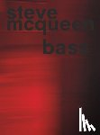 McQueen, Steve, De Salvo, Donna, Markert, Emily, Foreman, Kamilah - Steve McQueen. Bass