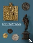 Mattison, Elizabeth Rice, Offill, Ashley B. - Living with Sculpture