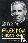 Sheen, Fulton J. - Freedom Under God