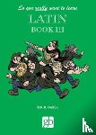  - So You Really Want To Learn Latin Book 3