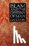 Eaton, Gai - Islam and the Destiny of Man