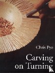 Pye, C - Carving On Turning