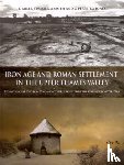 Miles, David, Palmer, Simon, Smith, Alex, Jones, Grace Perpetua - Iron Age and Roman Settlement in the Upper Thames Valley