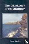 Hardy, Peter - Geology of Somerset