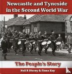 Storey, Neil - Newcastle and Tyneside in the Second World War