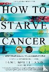 McLelland, Jane - How to Starve Cancer
