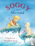 Moran, Phillip - Soggy and the Mermaid